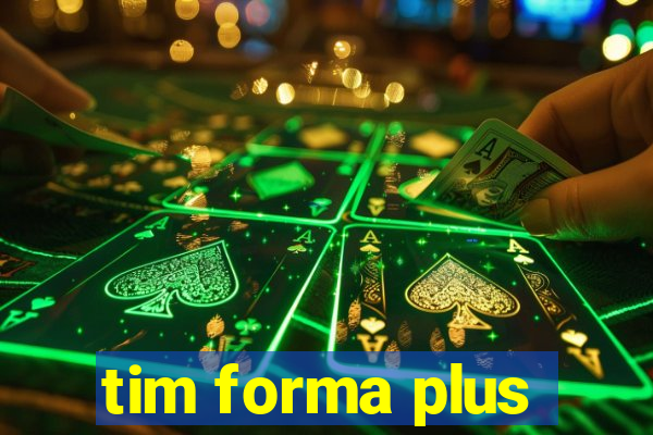 tim forma plus